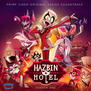 Hazbin Hotel (Original Soundtrack) [Explicit] (地狱客栈 电视剧原声带)
