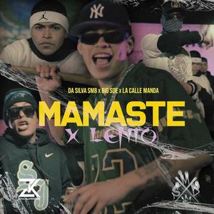 Mamaste X Lento (feat. La Calle Manda & Big Soe) (Explicit)
