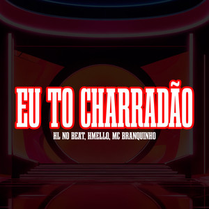 Eu Tô Charradão (Explicit)