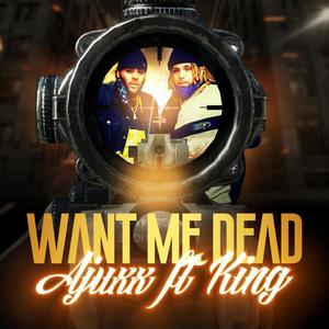 want me dead (feat. king luciano) [Explicit]