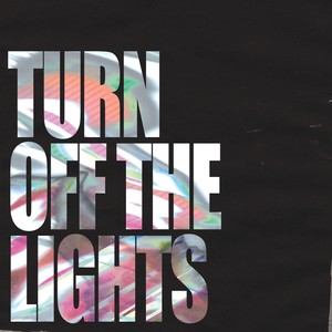 Turn Off The Lights (Explicit)