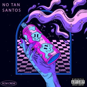 NO TAN SANTOS MIXTAPE, Vol. 1 (Explicit)