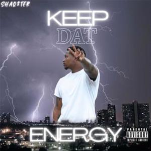 Keep Dat Energy (Explicit)