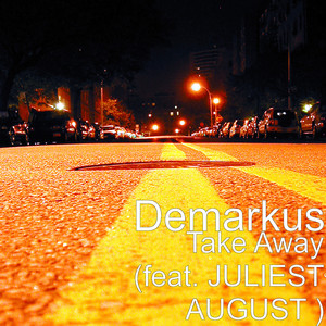 Take Away (feat. Juliest August) (Explicit)