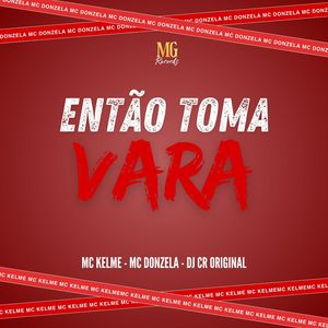 Então Toma Vara (Explicit)