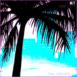 Vibe City (feat. Vellie McFly) [Explicit]