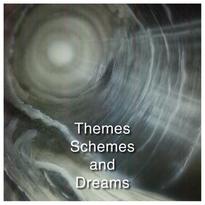 Themes Schemes and Dreams