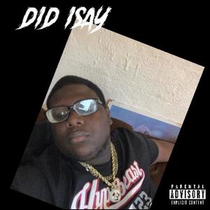 DID ISAY (Explicit)