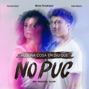 Alguna cosa em diu que no puc (Del musical 