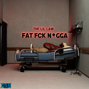 Fat Fck N*gga (Explicit)