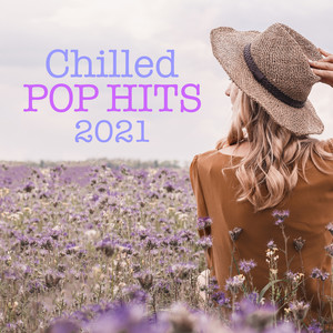 Chilled Pop Hits 2021