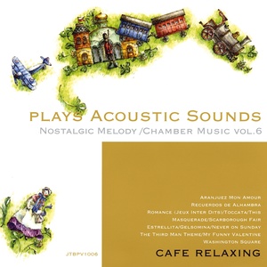 Plays Acoustic Sounds: Nostalgic Melody, Chamber Music, Vol. 6