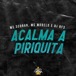 Acalma a Piriquita (Explicit)