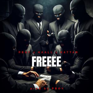 Freeee (feat. KAAL/ AAK TUNES & Kattar) [Explicit]