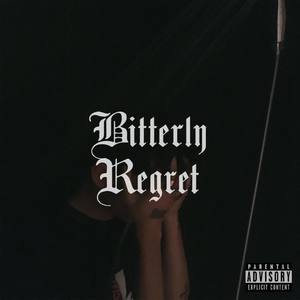 Bitterly Regret