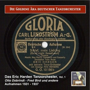 GOLDEN ERA OF THE GERMAN DANCE ORCHESTRA (THE) - Eric Harden Dance Orchestra (1931-1937)