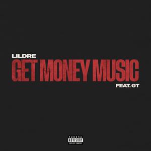 GET MONEY MUSIC (feat. G.T.) (Explicit)