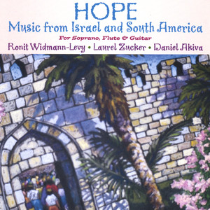 Hope: Music from Israel and South America for Soprano, Flute, Guitar