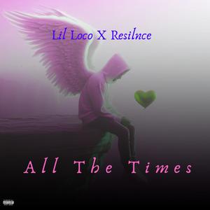 All The Times (feat. resilnce) [Explicit]