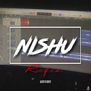 Nishu Refix (Explicit)