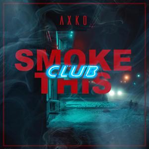 Smoke This Club (Extended Version)