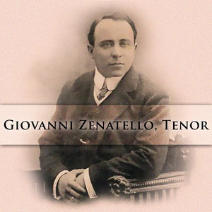 Giovanni Zenatello, Tenor (乔万尼·泽纳泰洛，男高音)