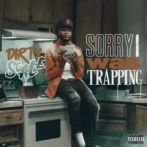 Sorry I was Trapping (Explicit)