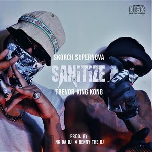 Sanitize (feat. Trevor king kong)