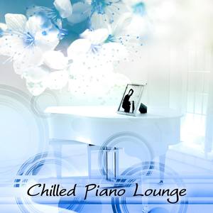 Chilled Classical Piano Lounge – Essential Piano Pieces, Ultimate Peaceful Piano Lounge, Easy Listen