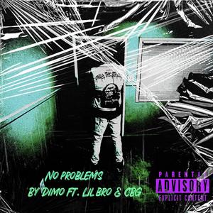 No Problems (feat. Chris Bone Garza & Lil Bro Big Deal) [Explicit]