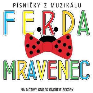 Ferda Mravenec: Písničky Z Muzikálu