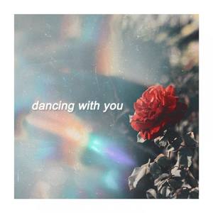 dancing with you