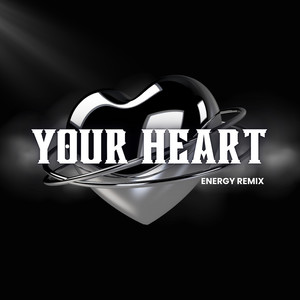Your Heart (Energy Remix)
