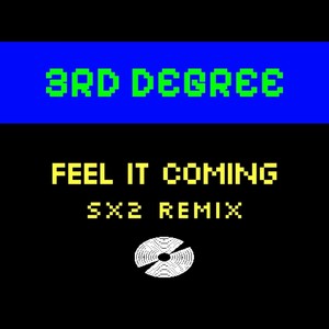 Feel It Coming (SX2 Remix)