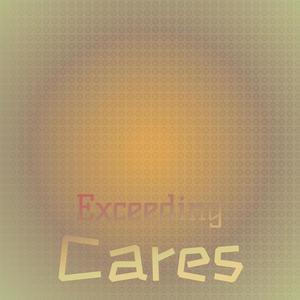Exceeding Cares