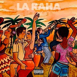 La Raha (feat. Le B) [Explicit]