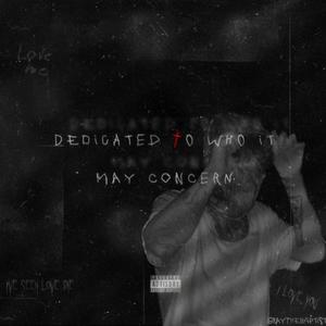 dedicated to who it may concern (Explicit)