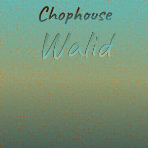 Chophouse Walid