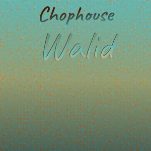 Chophouse Walid