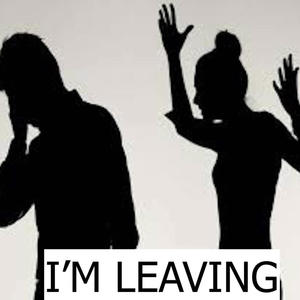 I'M LEAVING (Explicit)
