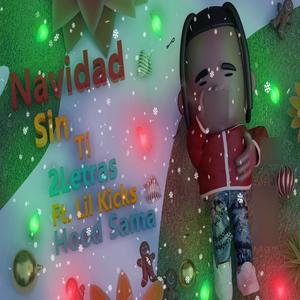 2letras - Navidad Sin Ti (feat. Lil Kicks & Hood Sama) (Explicit)