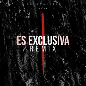 Es Exclusiva (feat. Lyosam) [Remix] [Explicit]