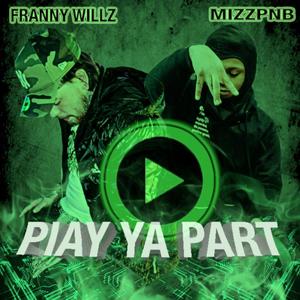 Play Ya Part (feat. MizzPnb) [Explicit]