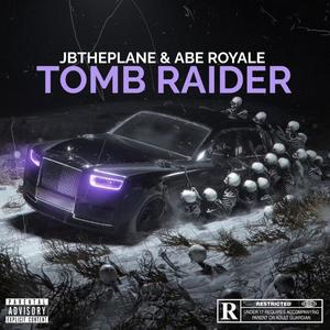 Tomb Raider (feat. Abe Royale) [Explicit]