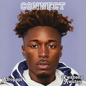 CONNECT (feat. Kwabena Awutey)