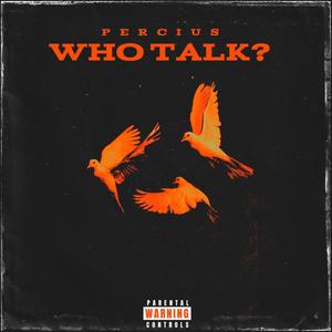 WHO TALK? (Explicit)