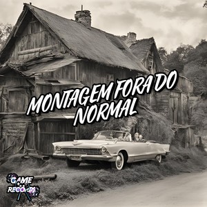 Montagem Fora Do Normal (Explicit)