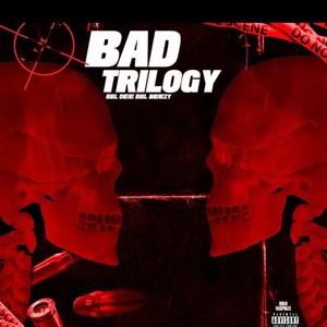 Bad Trilogy (Explicit)