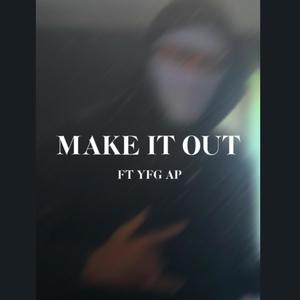 Make it out (feat. YFG AP) [Explicit]