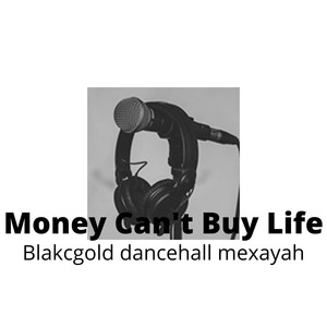 Money Can't Buy Life (Explicit)